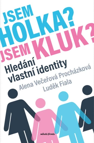 Jsem holka? Jsem kluk? - Luděk Fiala, Alena Večeřová-Procházková - e-kniha