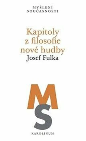 Kapitoly z filosofie nové hudby - Josef Fulka