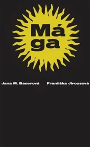 Mága (Defekt) - Františka Jirousová, Jana Bauerová