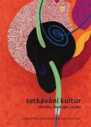 Setkávání kultur - Olga Lomová, Karel Šima, Jitka Malečková