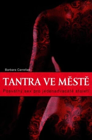 Tantra ve městě - Barbara Carrellas