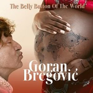 Goran Bregovic – The Belly Button Of The World