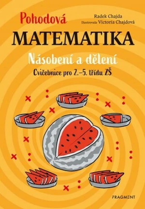 Pohodová matematika - Násobení a dělení - Radek Chajda