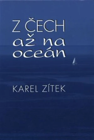 Z Čech až na oceán - Karel Zítek