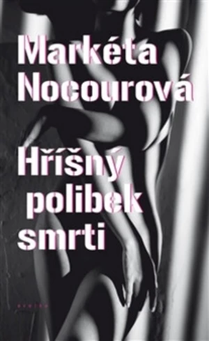 Hříšný polibek smrti - Markéta Nocourová