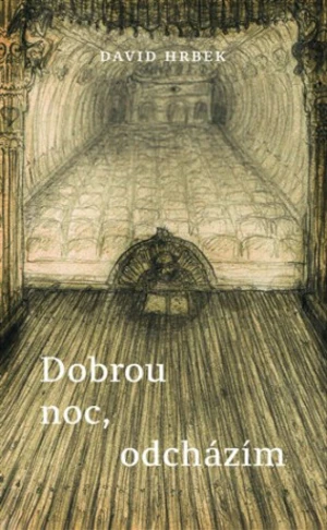 Dobrou noc, odcházím - David Hrbek