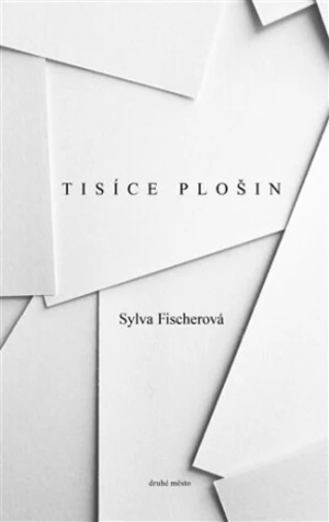 Tisíce plošin - Sylva Fischerová