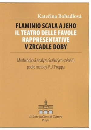 Flaminio Scala a jeho Il Teatro delle Favole rappresentative v zrcadle doby - Kateřina Bohadlová