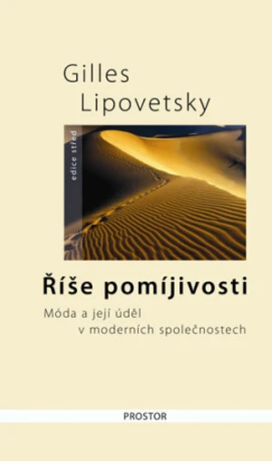 Říše pomíjivosti - Gilles Lipovetsky