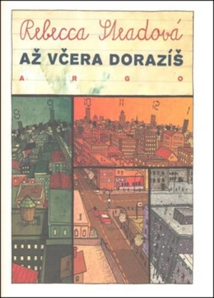 Až včera dorazíš - Rebeca Steadová