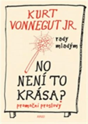 No není to krása ? - Kurt Vonnegut Jr.