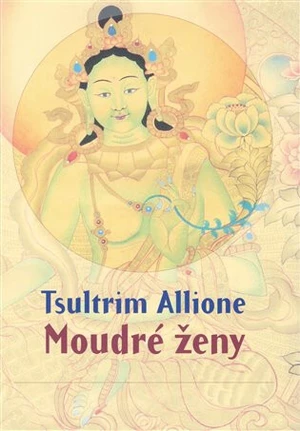 Moudré ženy - Allione Tsultrim