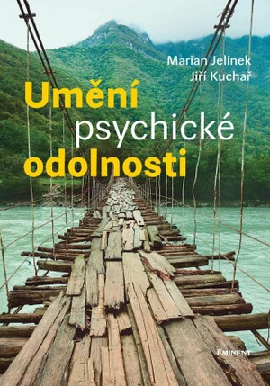 Umění psychické odolnosti - Marian Jelínek, Jiří Kuchař