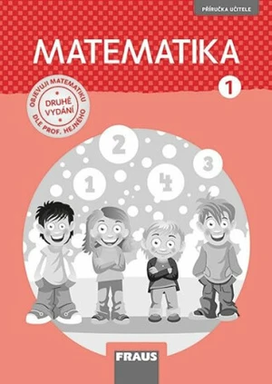 Matematika 1 dle prof. Hejného nová generace příručka učitele - Milan Hejný