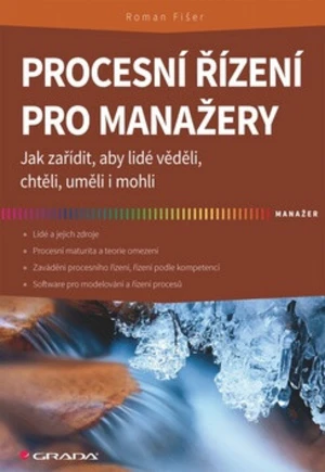 Procesní řízení pro manažery - Roman Fišer