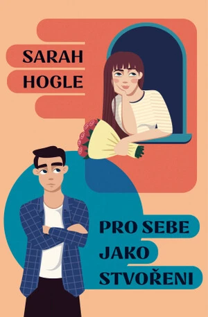 Pro sebe jako stvořeni - Sarah Hogle