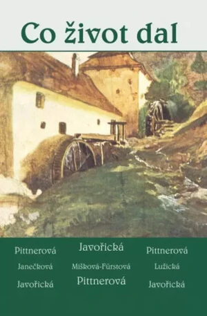 Co život dal - Soubor povídek - Vlasta Javořická, Vlasta Pittnerová