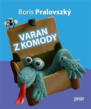 Varan z komody - Boris Pralovszký