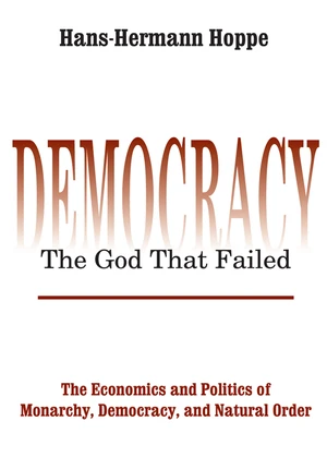 Democracy â The God That Failed