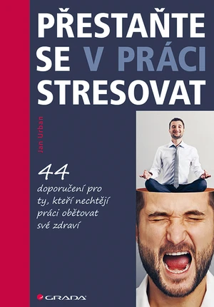 Přestaňte se v práci stresovat, Urban Jan