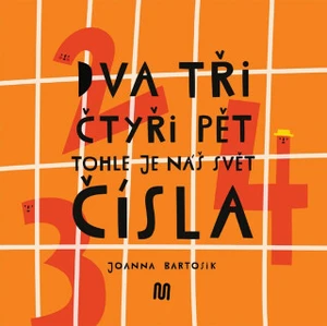 Dva, tři, čtyři, pět - tohle je náš svět - čísla - Joanna Bartosik