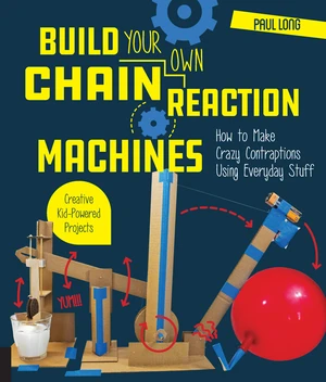 Build Your Own Chain Reaction Machines