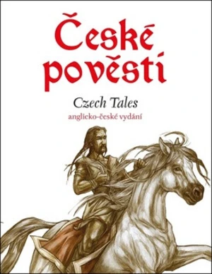 České pověsti Czech Tales - Eva Mrázková, Ailsa Marion Randall