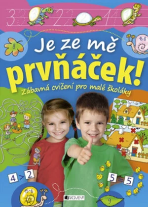 Je ze mě prvňáček! - kolektiv autorů