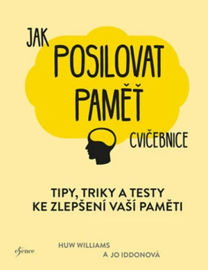 Jak posilovat paměť cvičebnice - Jo Iddon, Huw Williams