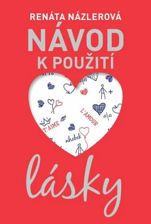 Návod k použití lásky (Defekt) - Renáta Názlerová