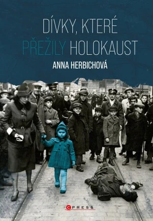 Dívky, které přežily holokaust - Anna Herbichová - e-kniha