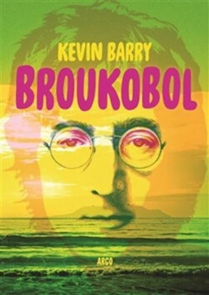 Broukobol - Kevin Barry