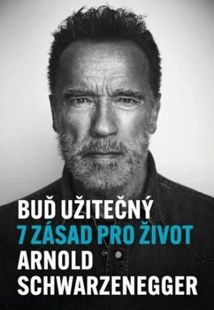 Buď užitečný - Arnold Schwarzenegger