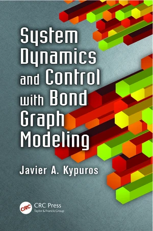 System Dynamics and Control with Bond Graph Modeling