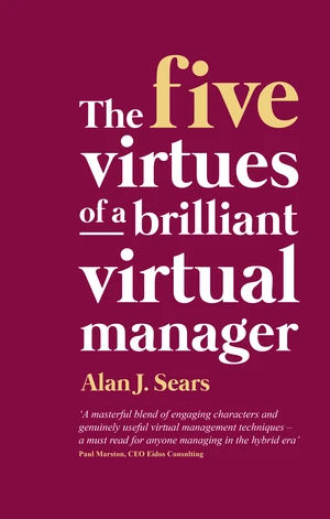 The Five Virtues of a Brilliant Virtual Manager