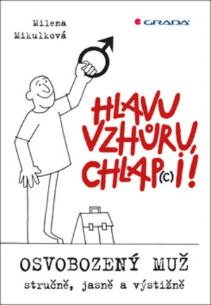 Hlavu vzhůru, chlap(c)i! - Milena Mikulková, Olga Pazerini