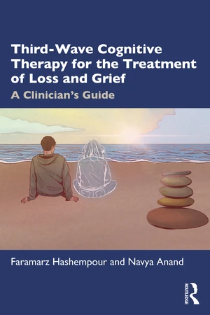 Third-Wave Cognitive Therapy for the Treatment of Loss and Grief