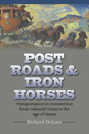 Post Roads & Iron Horses