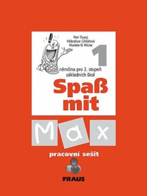 Spaß mit Max 1 Pracovní sešit - Petr Tlustý, Vítězslava Cihlářová, Mariele U. Wicke