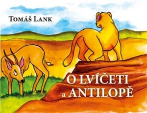 O lvíčeti a antilopě - Tomáš Lank