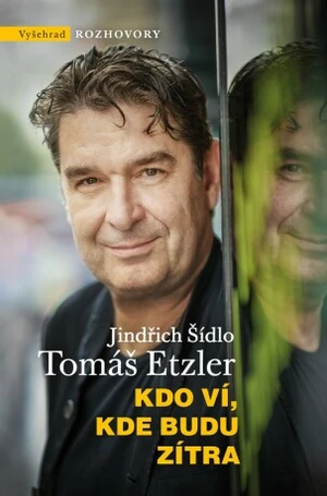 Kdo ví, kde budu zítra - Tomáš Etzler, Jindřich Šídlo - e-kniha