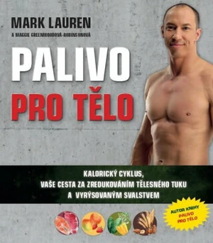 Palivo pro tělo - Mark Lauren, Maggie Greenwoodová-Robinsonová