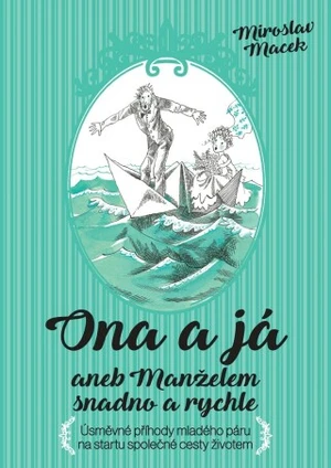 Ona a já aneb manželem snadno a rychle - Miroslav Macek - e-kniha