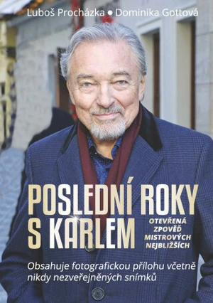 Poslední roky s Karlem - Luboš Procházka, Dominika Gottová