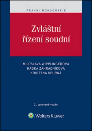 Zvláštní řízení soudní - Miloslava Wipplingerová, Radka Zahradníková, Kristýna Spurná