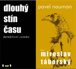 Dlouhý stín času - Pavel Nauman - audiokniha