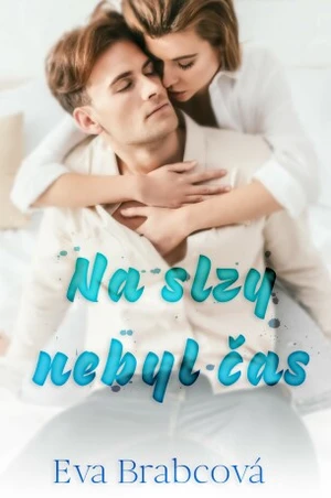 Na slzy nebyl čas - Eva Brabcová - e-kniha