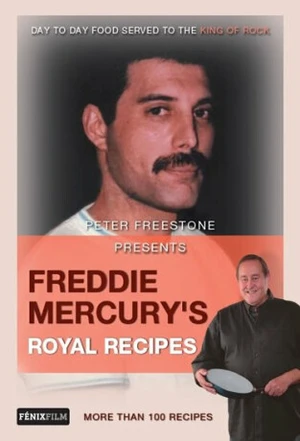 Freddie Mercury’s Royal Recipes - Peter Freestone