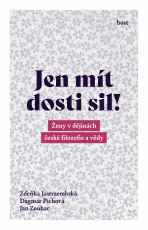 Jen mít dosti sil! - Zdeňka Jastrzembská, Dagmar Pichova, Jan Zouhar