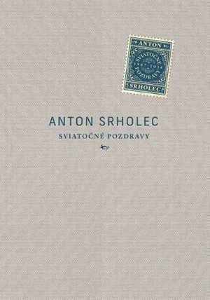 Sviatočné pozdravy - Anton Srholec